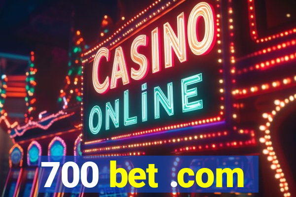 700 bet .com